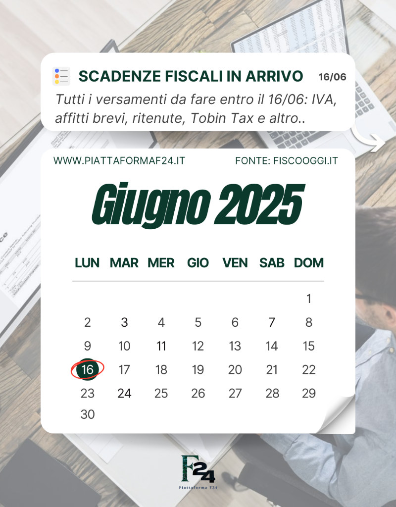 Scadenze Fiscali del 16 Giugno 2025: Tutti gli Adempimenti da Non Dimenticare